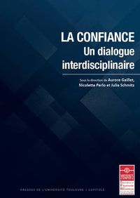 La confiance. Un dialogue interdisciplinaire