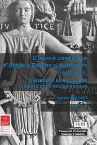 L'oeuvre canonique d'Antoine Dadine d'Auteserre