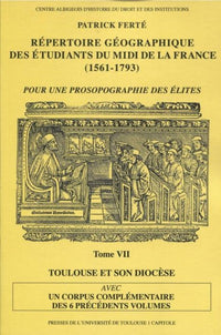 Répertoire géographique des étudiants du Midi de la France (1561-1793). Tome VI