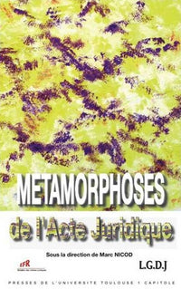 Les métamorphoses de l'acte juridique