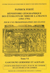 Repertoire geographique des etudiants du Midi de la France. Tome VI - Gascogne