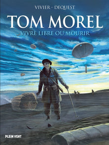 Tom Morel: Vivre libre ou mourir