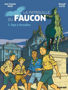 Rapt à Versailles: Les aventures de la Patrouille du Faucon
