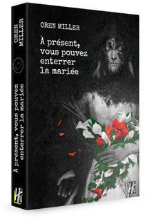 À présent, vous pouvez enterrer la mariée