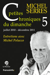 Petites Chroniques du dimanche 5: Janvier 2010 - juin 2011