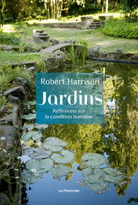 Jardins: Réflexions sur la condition humaine