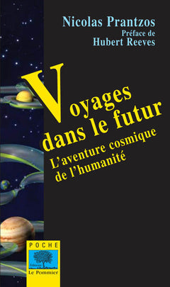 Voyages dans le futur. L'aventure cosmique de l'humanité