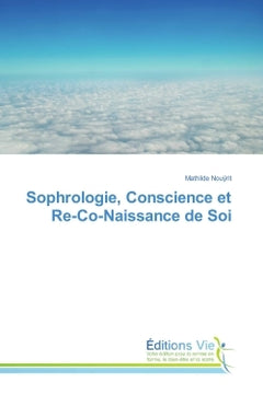 Sophrologie, Conscience et Re-Co-Naissance de Soi
