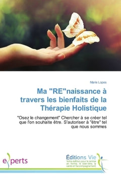 Ma "RE"naissance à travers les bienfaits de la Thérapie Holistique