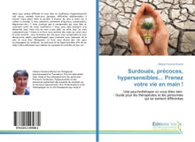 Surdoués, précoces, hypersensibles... Prenez votre vie en main !