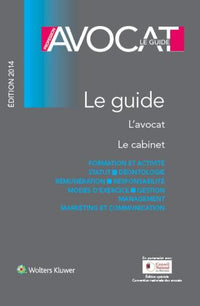Profession avocat : Le guide 2014 - L'avocat, le cabinet