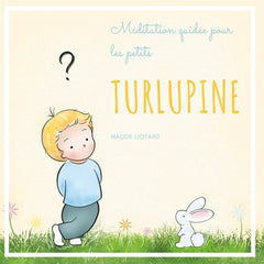 Turlupine: Méditation guidée pour les petits