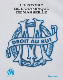 L'histoire de l'Olympique de Marseille