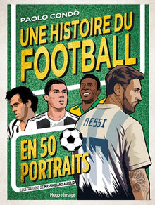 Une histoire du football en 50 portraits