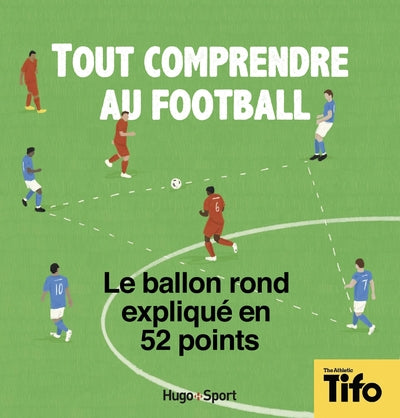 Tout comprendre au football