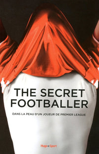 The secret footballer dans la peau d'un joueur de premier league