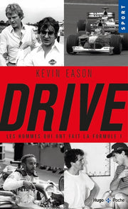Drive, les hommes qui ont fait la Formule 1