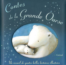 Contes de la grande ourse - recueil de quatre belles histoires