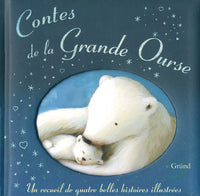 Contes de la grande ourse - recueil de quatre belles histoires