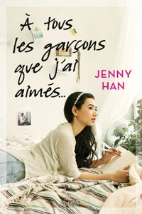 Les amours de Lara Jean T01 - À tous les garçons que j'ai aimés...