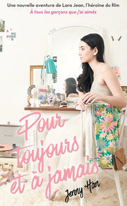 Les amours de Lara Jean T03 - Pour toujours et à jamais