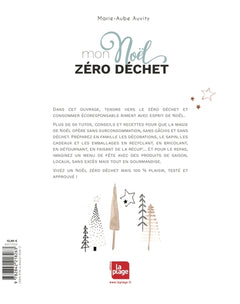 Mon Noël zéro déchet: Plus de 50 tutos et recettes pour un Noël green et écoresponsable