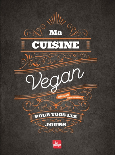 Ma cuisine vegan pour tous les jours