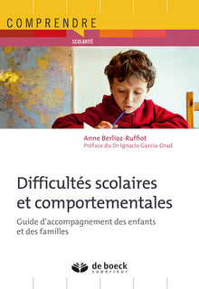 Difficultés scolaires et comportementales: Guide d'accompagnement des enfants et des familles
