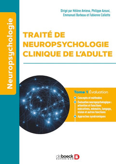 Traité de neuropsychologie clinique de l’adulte: Tome 1 - Évaluation