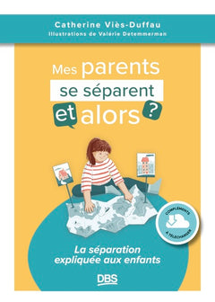 Mes parents se séparent, et alors ?