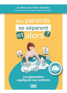 Mes parents se séparent, et alors ?