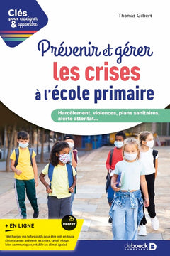 Prévenir et gérer les crises à l'école primaire
