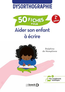 50 fiches pour aider son enfant à écrire: Dysorthographie