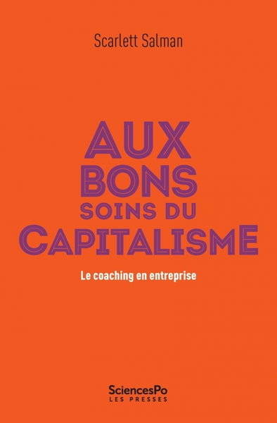 Aux bons soins du capitalisme - Le coaching en entreprise