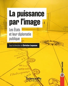 La puissance par les images - Les États et leur diplomatie p