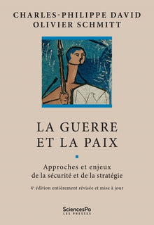 La Guerre et la Paix - Approches et enjeux de la sécurité