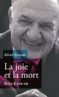 LA JOIE ET LA MORT BILAN D'UNE VIE