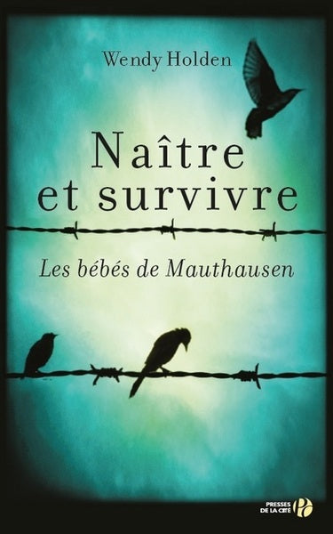 Naitre et survivre les bébés de Mauthausen