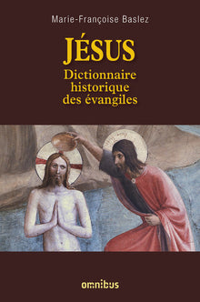Jésus: Dictionnaire historique des évangiles