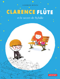 Clarence Flute et le secret de Sybille
