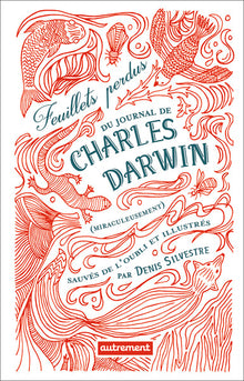 Feuillets perdus du journal de Charles Darwin (miraculeusement) sauvés de l'oubli