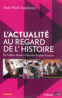 L'actualité au regard de l'histoire