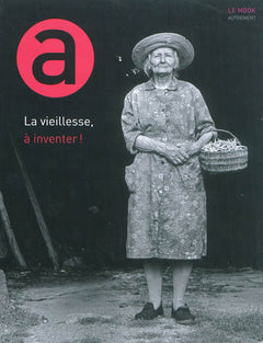 La vieillesse, à inventer !