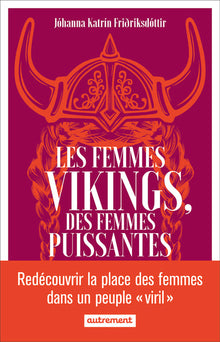Les femmes vikings, des femmes puissantes