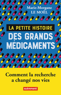 La petite histoire des grands médicaments