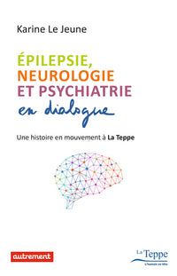 Epilepsie, neurologie et psychiatrie en dialogue