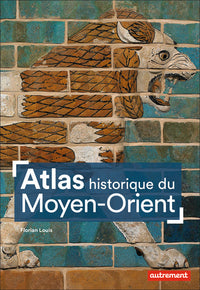 Atlas historique du Moyen-Orient