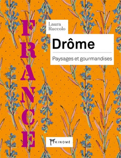 Drôme - Paysages et gourmandises
