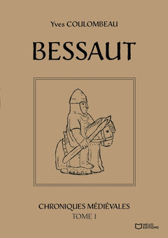 Bessaut - Chroniques médiévales - Tome I