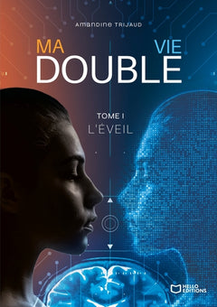 Ma Vie Double - Tome I : L'éveil